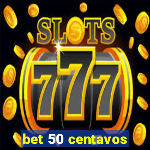 bet 50 centavos